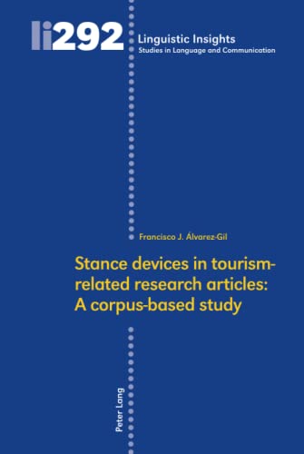 Stance devices in tourism-related research articles: A corpus-based study (Linguistic Insights: Studies in Language and Communication, Band 292)