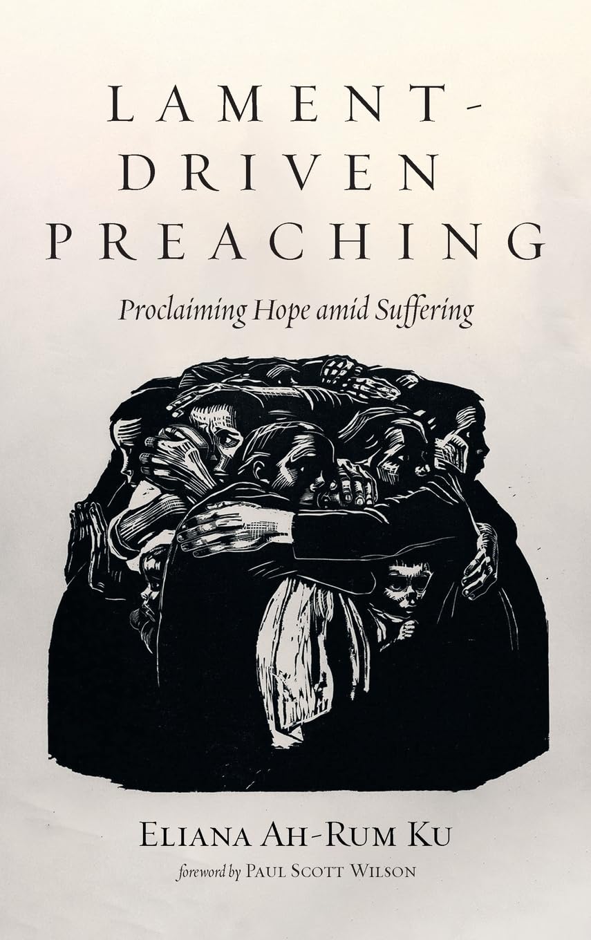 Lament-Driven Preaching: Proclaiming Hope Amid Suffering