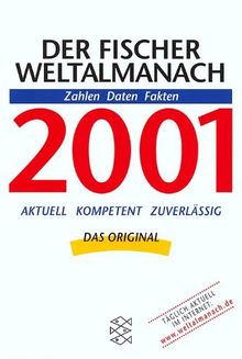 Der Fischer Weltalmanach 2001. Zahlen, Daten, Fakten. Aktuell. Kompetent. Zuverlässig.