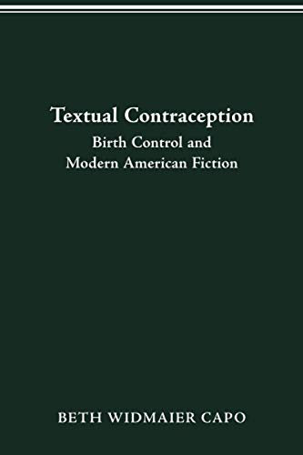 Textual Contraception: Birth Control and Modern American Fiction