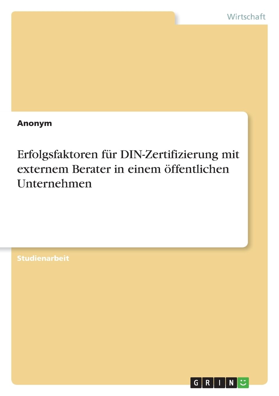 Erfolgsfaktoren für DIN-Zertifizierung mit externem Berater in einem öffentlichen Unternehmen