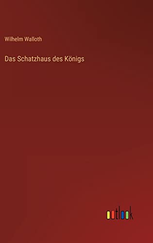 Das Schatzhaus des Königs