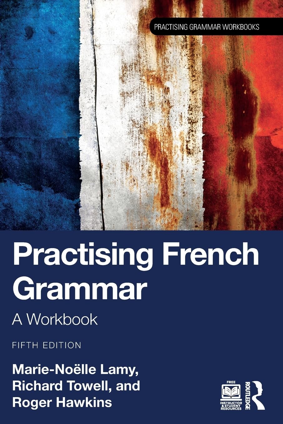 Practising French Grammar: A Workbook (Practising Grammar Workbooks)