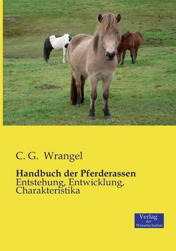 Handbuch der Pferderassen: Entstehung, Entwicklung, Charakteristika