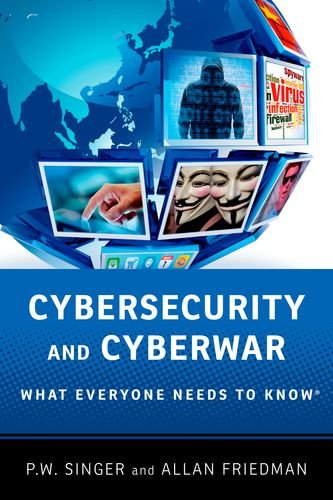 Cybersecurity: What Everyone Needs to Know (What Everyone Needs to Know (Hardcover))