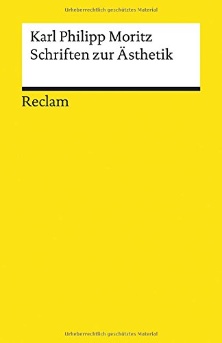 Moritz, Karl Philipp Schriften Zur Ästhetik (Reclams Universal-Bibliothek, Band 19519)