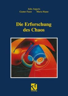 Die Erforschung des Chaos: Eine Einführung für Naturwissenschaftler und Ingenieure