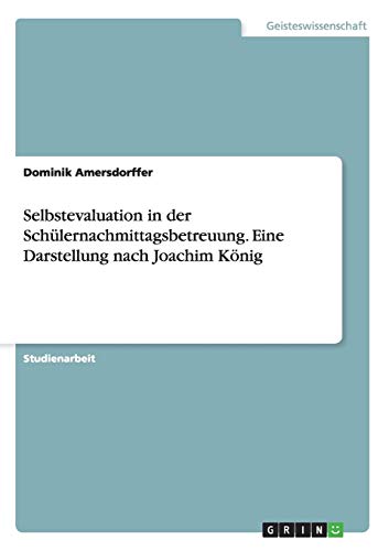 Selbstevaluation in der Schülernachmittagsbetreuung. Eine Darstellung nach Joachim König