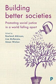 Building better societies: Promoting Social Justice in a World Falling Apart