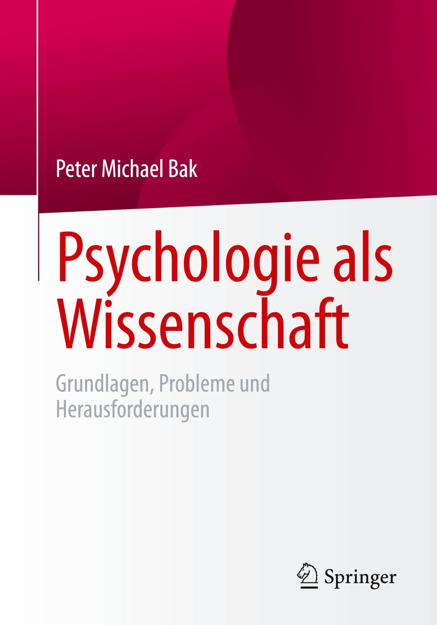 Psychologie als Wissenschaft: Grundlagen, Probleme und Herausforderungen