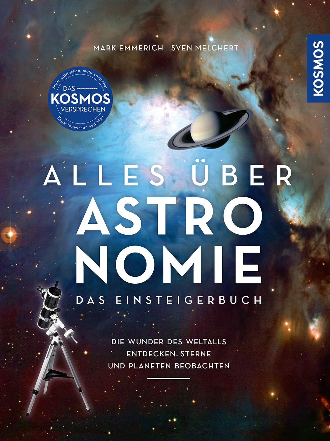 Alles über Astronomie: Das Einsteigerbuch: die Wunder des Weltalls entdecken, Sterne und Planeten beobachten. Mit fantastischen Bildern des Universums.