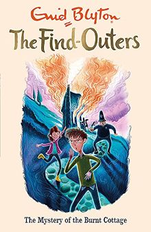 The Mystery of the Burnt Cottage: Book 1 (The Find-Outers, Band 1)