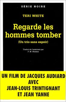 Regarde les hommes tomber : un trio sans espoir