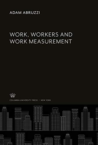 Work, Workers and Work Measurement