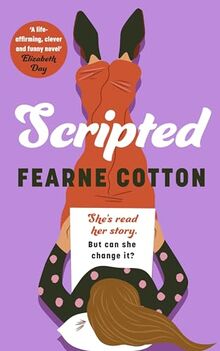 Scripted: The funny and life affirming new romance from the Sunday Times bestselling author