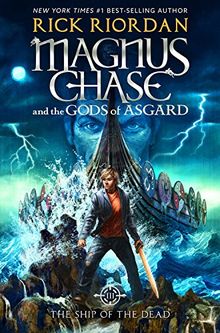 Magnus Chase and the Gods of Asgard, Book 3 The Ship of the Dead