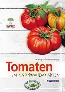 Tomaten: im naturnahen Garten (Garten kurz & gut bei avBUCH)