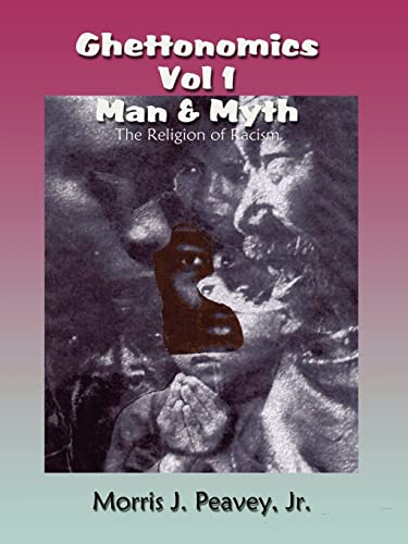 Ghettonomics Vol 1 Man & Myth: The Religion of Racism