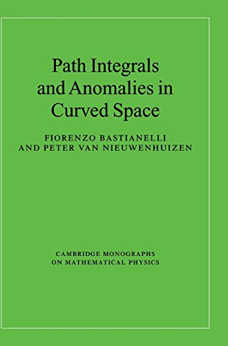 Path Integrals and Anomalies in Curved Space (Cambridge Monographs on Mathematical Physics)