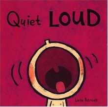 Quiet Loud (Leslie Patricelli board books)