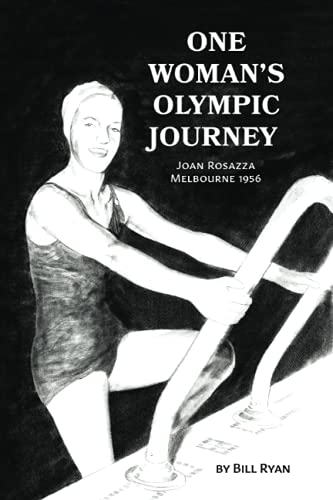 One Woman's Olympic Journey: Joan Rosazza - Melbourne 1956
