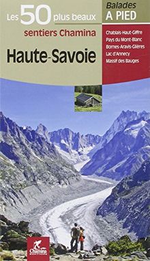 Haute-Savoie : Chablais-Haut-Giffre, pays du Mont-Blanc, Bornes-Aravis-Glières, lac d'Annecy, massif des Bauges