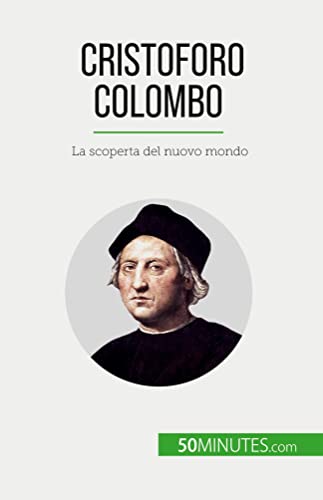 Cristoforo Colombo: La scoperta del nuovo mondo