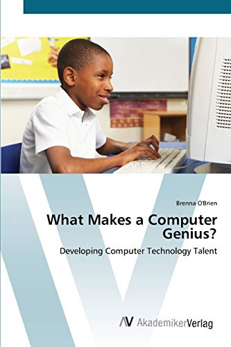 What Makes a Computer Genius?: Developing Computer Technology Talent