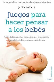 Juegos para hacer pensar a los bébes (El Niño Y Su Mundo)