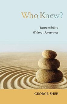Who Knew?: Responsibility Without Awareness: Responsiblity Without Awareness