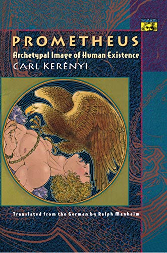 Carl Kerenyi Prometheus, Archetypal Image Of Human Existence (Bollingen Series)