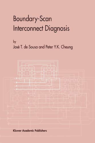 Boundary-Scan Interconnect Diagnosis (Frontiers in Electronic Testing, 18, Band 18)