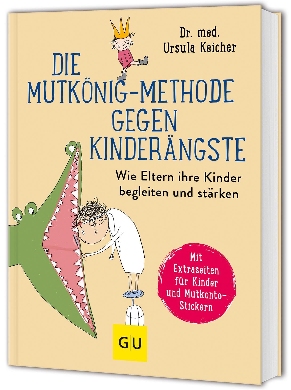 Keicher, Ursula: Die Mutkönig-Methode gegen Kinderängste