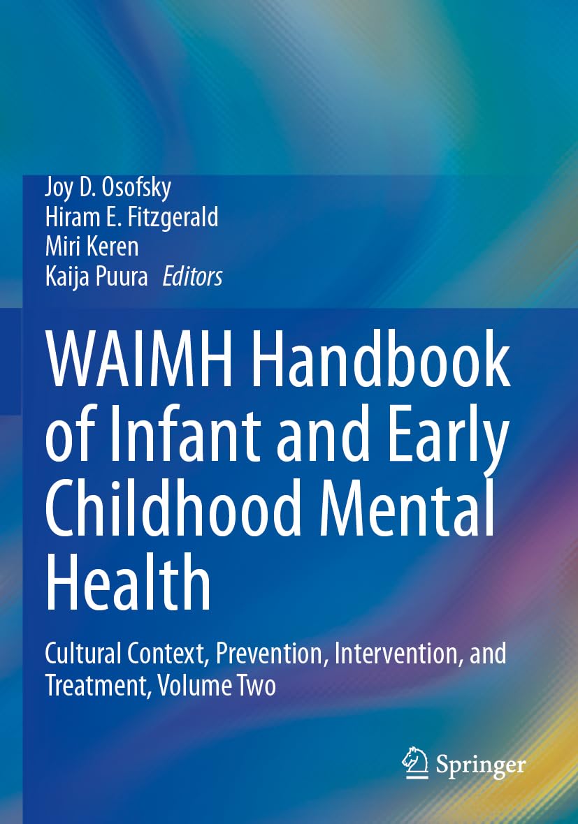 WAIMH Handbook of Infant and Early Childhood Mental Health: Cultural Context, Prevention, Intervention, and Treatment, Volume Two