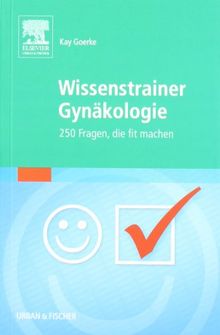 Wissenstrainer Gynäkologie: 250 Fragen, die fit machen