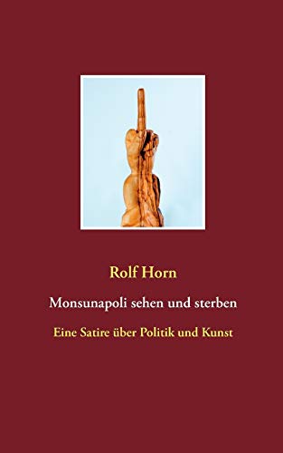 Monsunapoli sehen und sterben: Eine Satire über Politik und Kunst