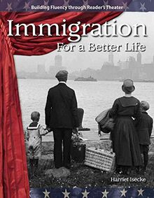 Immigration: For a Better Life (The 20th Century)