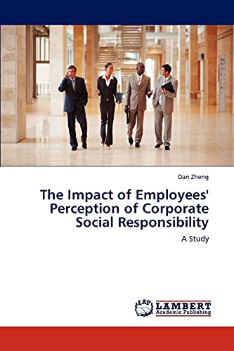 The Impact of Employees' Perception of Corporate Social Responsibility: A Study