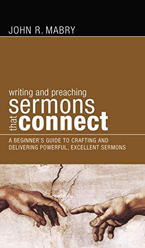 Sermons that Connect: A Beginner's Guide to Crafting and Delivering Powerful, Excellent Sermons