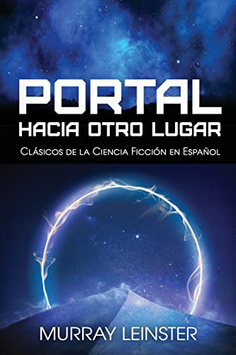 Portal Hacia Otro Lugar (Clásicos de la Ciencia Ficción en Español, Band 1)