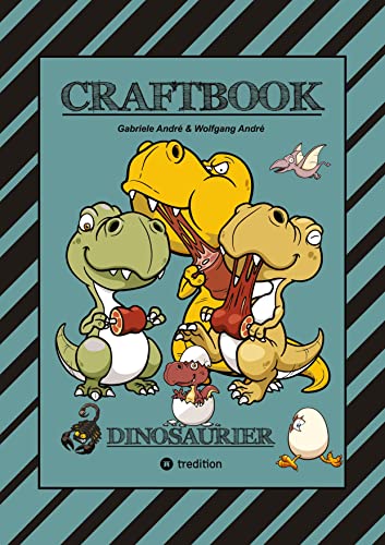 CRAFTBOOK - 100 SUPER AUSMALVORLAGEN - DINOSAURIER - STEINZEIT - RÄTSEL - AUFGABEN - DINOSPIEL BASTELN - URZEIT: DINOSAURIER