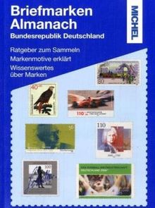 Briefmarken-Almanach Bundesrepublik Deutschland: Ratgeber zum Sammeln Markenmotive erklärt Wissenswertes über Marken