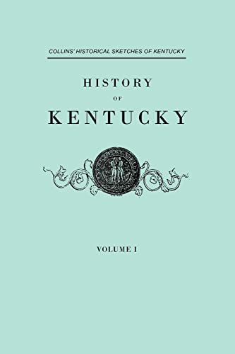 History of Kentucky. Collins' Historical Sketches of Kentucky. In Two Volumes. Volume I
