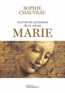 Journal de grossesse de la Vierge Marie