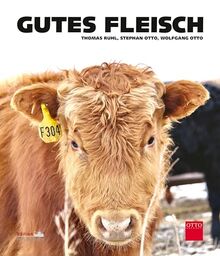 GUTES FLEISCH: Warenkunde, Stories, Grundrezepte & kreative Küche