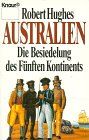 Australien: Die Besiedelung des Fünften Kontinents (Knaur Taschenbücher. Sachbücher)