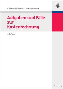 Aufgaben und Fälle zur Kostenrechnung (Managementwissen Fur Studium Und Praxis)