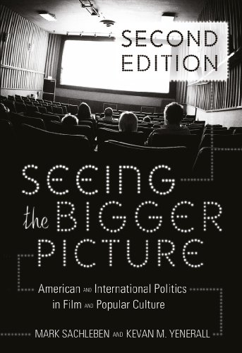 Seeing the Bigger Picture: American and International Politics in Film and Popular Culture (Politics, Media, and Popular Culture)