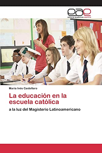 La educación en la escuela católica: a la luz del Magisterio Latinoamericano