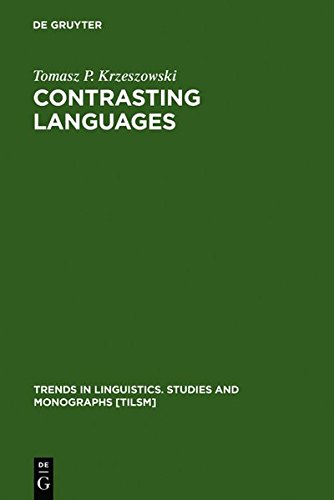 Contrasting Languages: The Scope of Contrastive Linguistics (Trends in Linguistics. Studies and Monographs [TiLSM], Band 51)